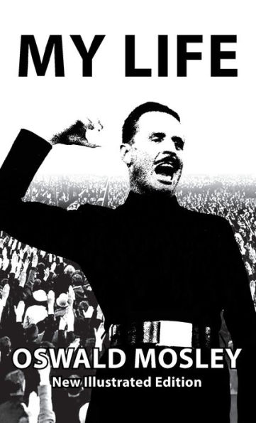 My Life - Oswald Mosley