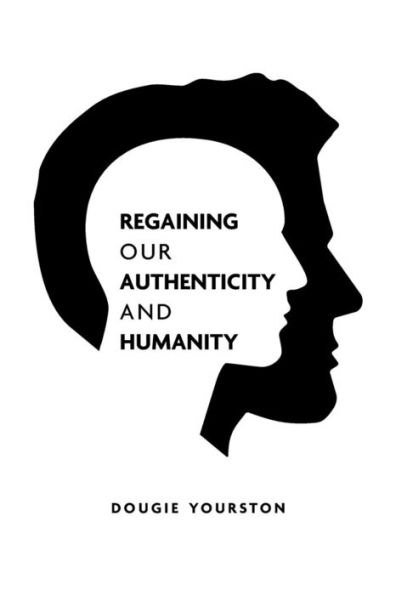 Regaining our authenticity and humanity: A 21st century philosophical challenge