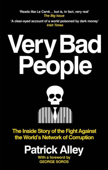 Very Bad People: the Inside Story of Fight Against World's Network Corruption