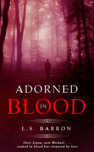 Title: Adorned in Blood, Author: L.S. Barron