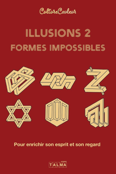 Illusions et formes impossibles 2: Pour enrichir son regard et son esprit