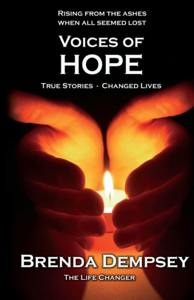 Voices of Hope: True Stories - Changed Lives