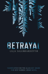 Title: Betrayal, Author: Lilja Sigurdardóttir