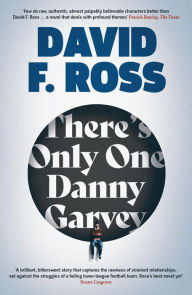 Title: There's Only One Danny Garvey: Shortlisted for Scottish Fiction Book of the Year, Author: David F. Ross