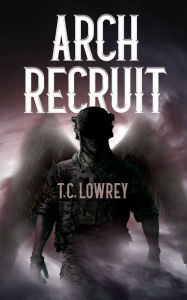 Best download books Arch Recruit 9781913206550 (English Edition) by T. C. Lowrey, T. C. Lowrey