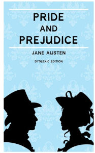 Title: Pride and Prejudice (Annotated): Dyslexia Edition with Dyslexie Font for Dyslexic Readers, Author: Jane Austen