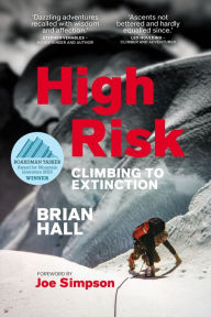 Download books to ipad 2 High Risk: Climbing to Extinction by Brian Hall, Joe Simpson, Brian Hall, Joe Simpson 9781913207830 (English literature) RTF CHM