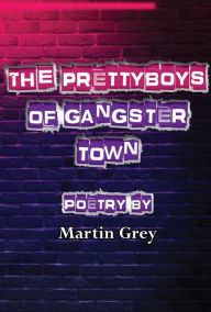 Title: The Prettyboys of Gangster Town, Author: Martin Grey