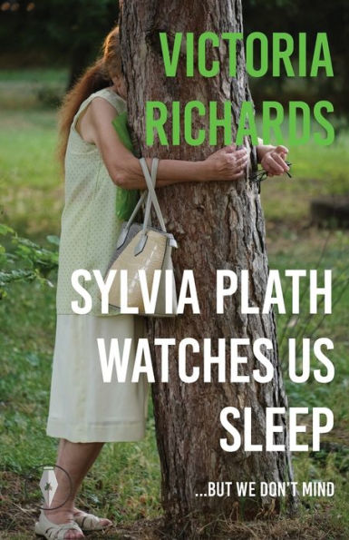 Sylvia Plath Watches Us Sleep...but we Don't Mind