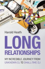 Download free books for ipods Long Relationships: My Incredible Journey From Unknown DJ to Small-time DJ 9781913231088