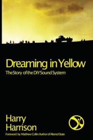 Amazon kindle e-BookStore Dreaming in Yellow: The Story of the DiY Sound System