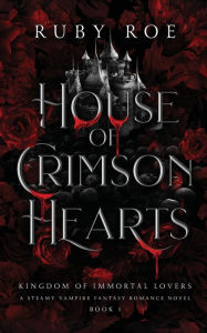 Download free kindle books for ipad House of Crimson Hearts: A Steamy Vampire Fantasy Romance