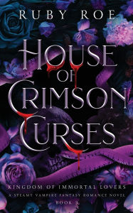 Ebook english download House of Crimson Curses: A Steamy Vampire Fantasy Romance 9781913236861 by Ruby Roe  English version