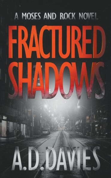 Fractured Shadows: a Moses and Rock Novel