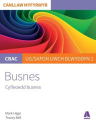 Title: CBAC Canllaw Myfyrwyr: Busnes - Cyfleoedd Busnes, Author: Mark Hage