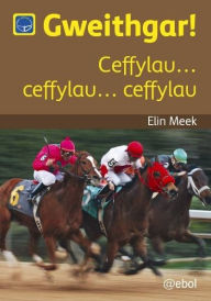 Cyfres Darllen Difyr: Gweithgar! - Ceffylau... Ceffylau... Ceffylau