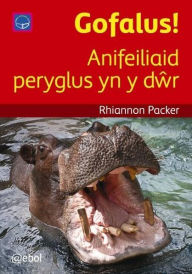Title: Cyfres Darllen Difyr: Gofalus! - Anifeiliaid Peryglus yn y Dwr, Author: Rhiannon Packer