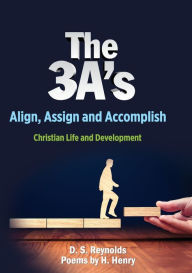 Title: The 3 A's: Christian Life and Development, Author: D S Reynolds