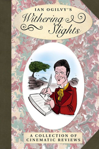 Ian Ogilvy's Withering Slights: A Collection of Cinematic Reviews