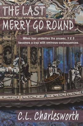 The Last Merry Go Round By C L Charlesworth Paperback Barnes Noble