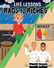 Title: Rags to Riches, Author: Michael Caleb Likambi