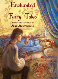 Title: Enchanted Fairy Tales, Author: Judy Mastrangelo