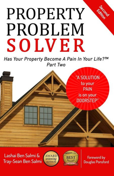 Property Problem Solver: Has Your Property Become A Pain In Your Life? Part Two