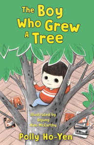 Title: The Boy Who Grew A Tree, Author: Polly Ho-Yen