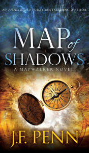 Title: Map of Shadows: A Mapwalker Novel, Author: J. F. Penn