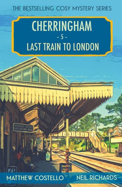 Last Train to London: A Cherringham Cosy Mystery