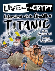 Book downloads free mp3 Interview with the Ghosts of Titanic in English PDB PDF DJVU by John Townsend, Rory Walker