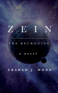 Title: Zein: The Reckoning, Author: Graham J Wood