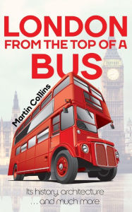 Title: London From The Top Of A Bus, Author: Martin Collins