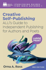 Title: Creative Self-Publishing: ALLi's Guide to Independent Publishing for Authors and Poets, Author: Alliance Of Independent Authors
