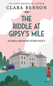 Title: The Riddle at Gipsy's Mile, Author: Clara Benson