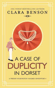 Title: A Case of Duplicity in Dorset, Author: Clara Benson