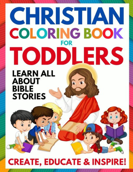 Christian Coloring Book for Toddlers: Fun Christian Activity Book for Kids, Toddlers, Boys & Girls (Toddler Christian Coloring Books Ages 1-3, 2-4, 3-5)