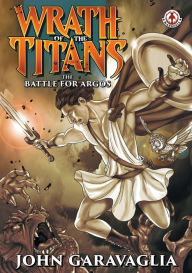 Title: Wrath of the Titans: The Battle for Argos, Author: John Garavaglia