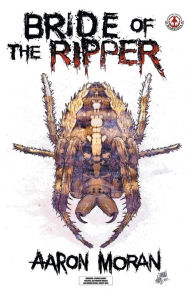 Title: Bride of the Ripper, Author: Aaron Moran