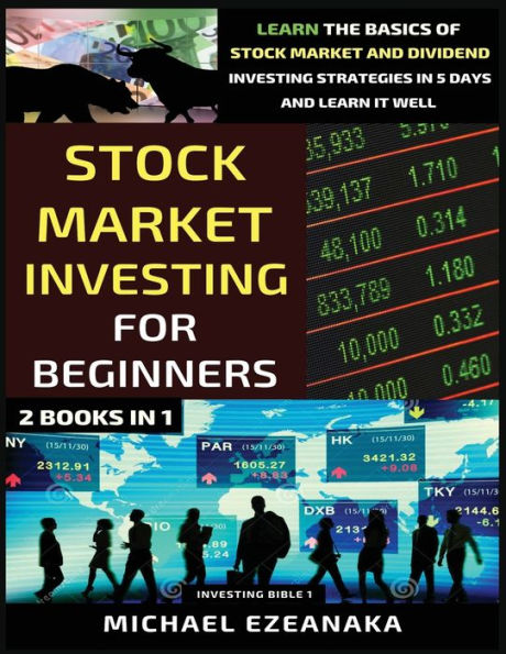 Stock Market Investing For Beginners (2 Books 1): Learn The Basics Of And Dividend Strategies 5 Days It Well