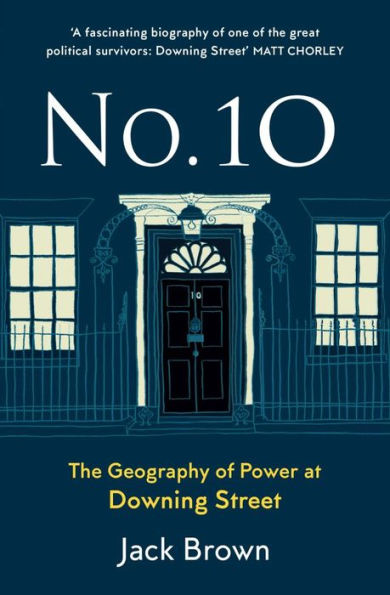 No. 10: The Geography of Power at Downing Street