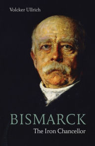 Ebooks and audio books free download Bismarck: The Iron Chancellor (English Edition) 9781913368371 by Volker Ullrich, Timothy Beech, Prince Ferdinand Von Bismarck (Foreword by)