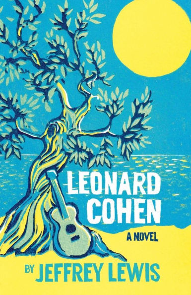 Leonard Cohen: A Novel