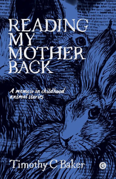 Reading My Mother Back: A Memoir Childhood Animal Stories