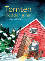 Title: Tomten rÃ¯Â¿Â½ddar julen: En julsaga om gÃ¯Â¿Â½rdstomten, jultomten och massor av julmagi, Author: Linda Liebrand