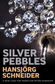 Title: Silver Pebbles, Author: Hansjörg Schneider