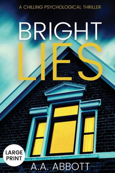 Bright LIes: A Chilling Psychological Thriller (Large Print)