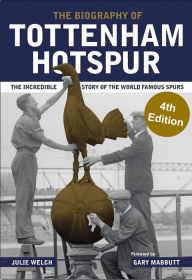 Rapidshare pdf books download The Biography of Tottenham Hotspur: The Incredible Story of the World Famous Spurs in English 9781913412302