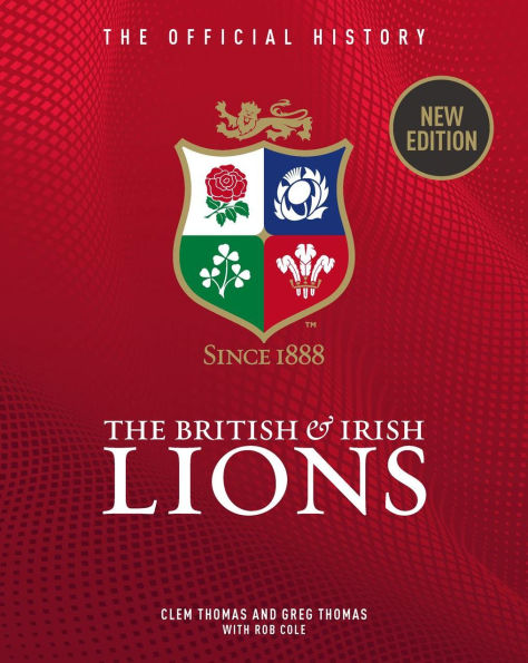 The British & Irish Lions: The Official History 2025 Tour Edition