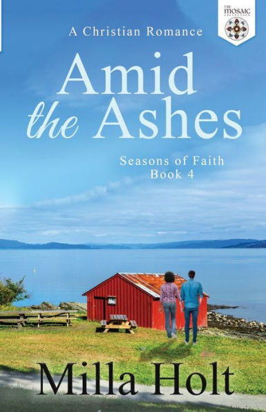 Amid the Ashes: A Christian Romance